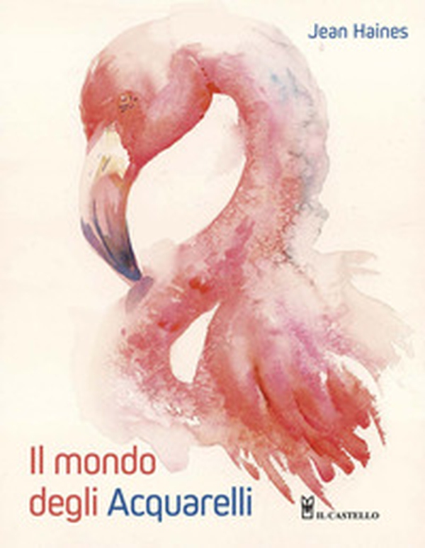 Il mondo degli acquarelli - Librerie.coop