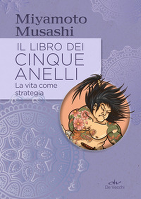 Il libro dei cinque anelli. La vita come strategia - Librerie.coop Il libro dei cinque anelli. La vita come strategia - Librerie.coop