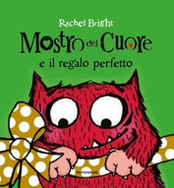 Mostro del cuore e il regalo perfetto - Librerie.coop