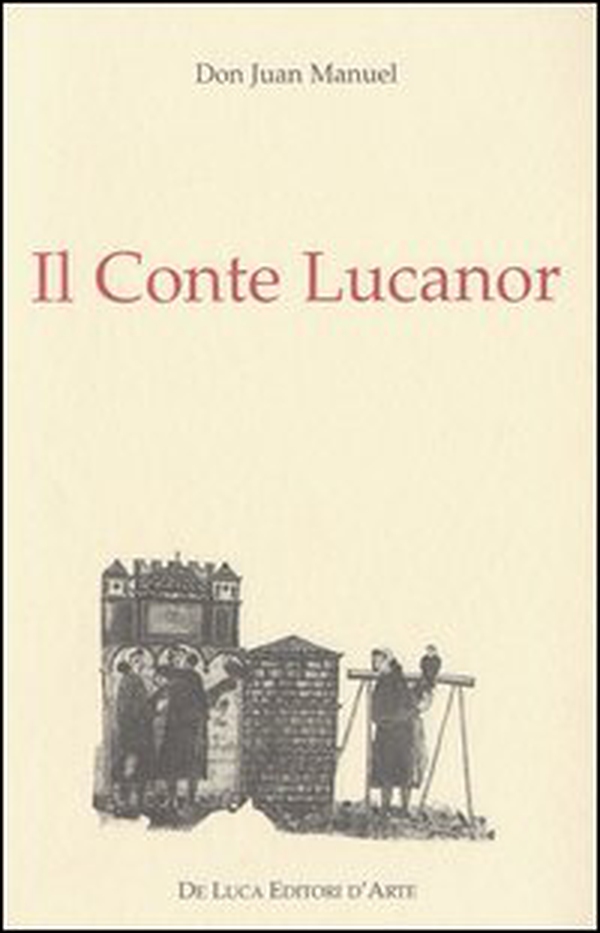 Il conte Lucanor - Librerie.coop Il conte Lucanor - Librerie.coop