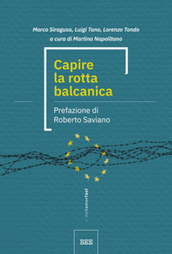 Capire la rotta balcanica - Librerie.coop Capire la rotta balcanica - Librerie.coop