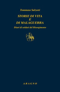Storie di vita e di malaguerra. Diari di soldati del Risorgimento - Librerie.coop