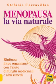 Menopausa. La via naturale - Librerie.coop