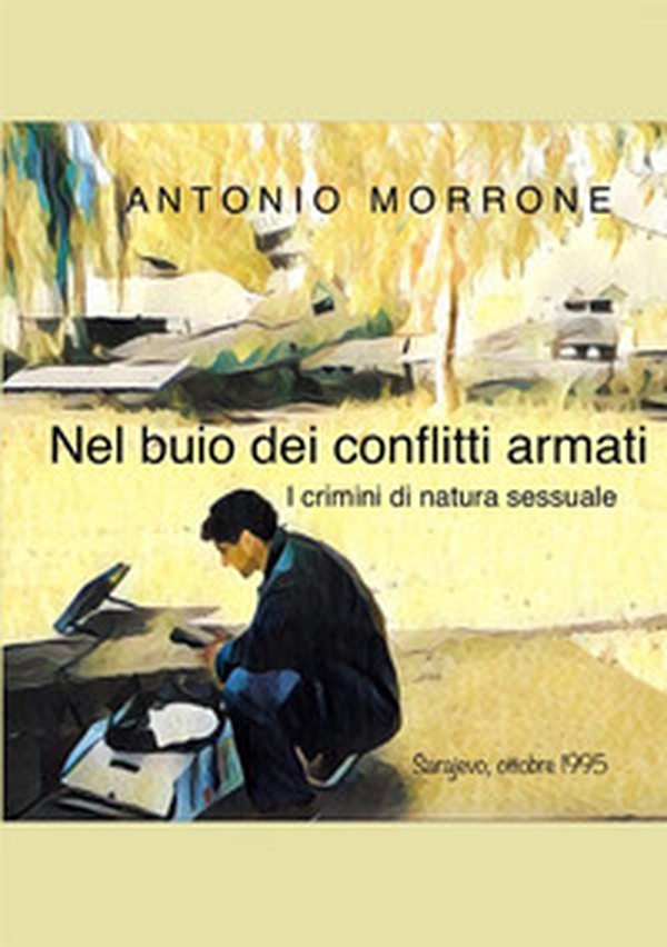 Nel buio dei conflitti armati. I crimini di natura sessuale - Librerie.coop Nel buio dei conflitti armati. I crimini di natura sessuale - Librerie.coop