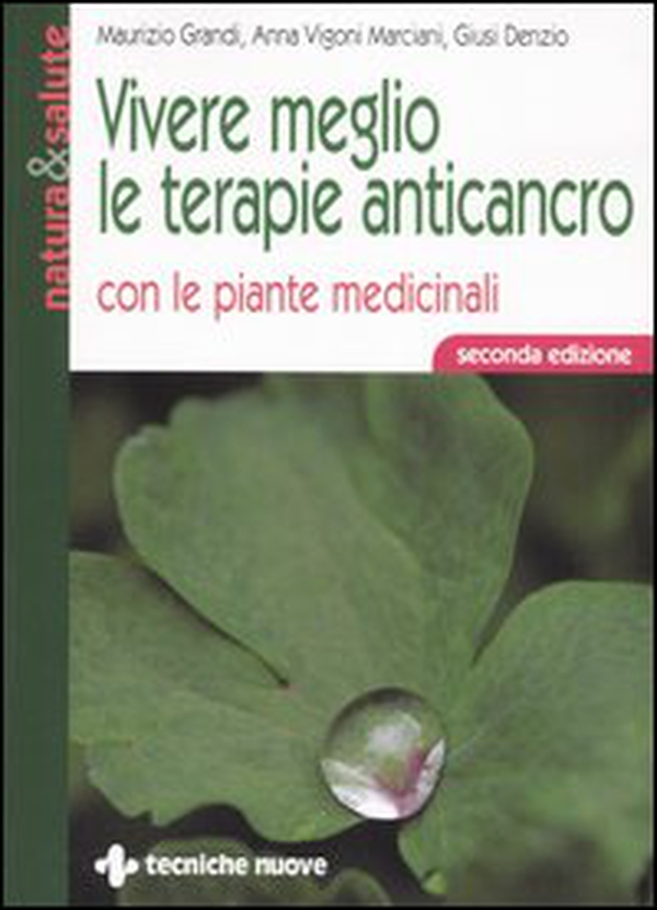 Vivere meglio le terapie anticancro con le piante medicinali - Librerie.coop Vivere meglio le terapie anticancro con le piante medicinali - Librerie.coop
