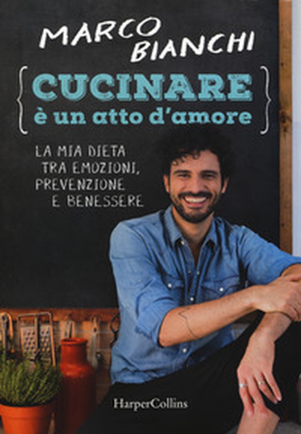 Cucinare è un atto d'amore. La mia dieta tra emozioni, prevenzione e benessere - Librerie.coop Cucinare è un atto d'amore. La mia dieta tra emozioni, prevenzione e benessere - Librerie.coop