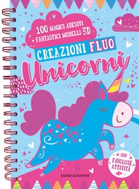 Creazioni fluo. Unicorni. Con adesivi - Librerie.coop