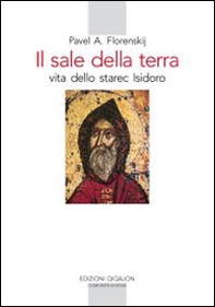 Il sale della terra. Vita dello starec Isidoro - Librerie.coop