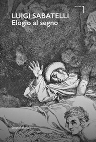 Luigi Sabatelli. Elogio al segno - Vol. 1 - Librerie.coop