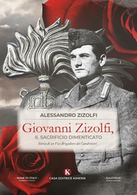 Giovanni Zizolfi, il sacrificio dimenticato. Storia di un Vice Brigadiere dei Carabinieri - Librerie.coop