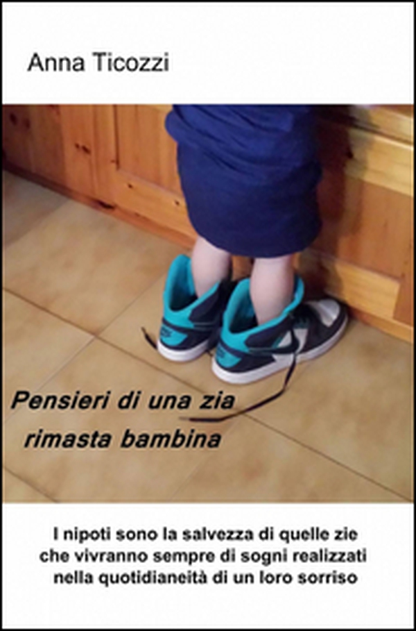 Pensieri di una zia rimasta bambina - Librerie.coop Pensieri di una zia rimasta bambina - Librerie.coop