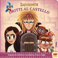 Labyrinth. Dritti al castello - Librerie.coop