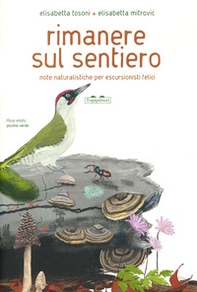 Rimanere sul sentiero. Note naturalistiche per escursionisti felici - Librerie.coop Rimanere sul sentiero. Note naturalistiche per escursionisti felici - Librerie.coop