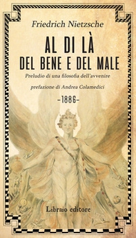Al di là del bene e del male. Preludio di una filosofia dell'avvenire - Librerie.coop Al di là del bene e del male. Preludio di una filosofia dell'avvenire - Librerie.coop