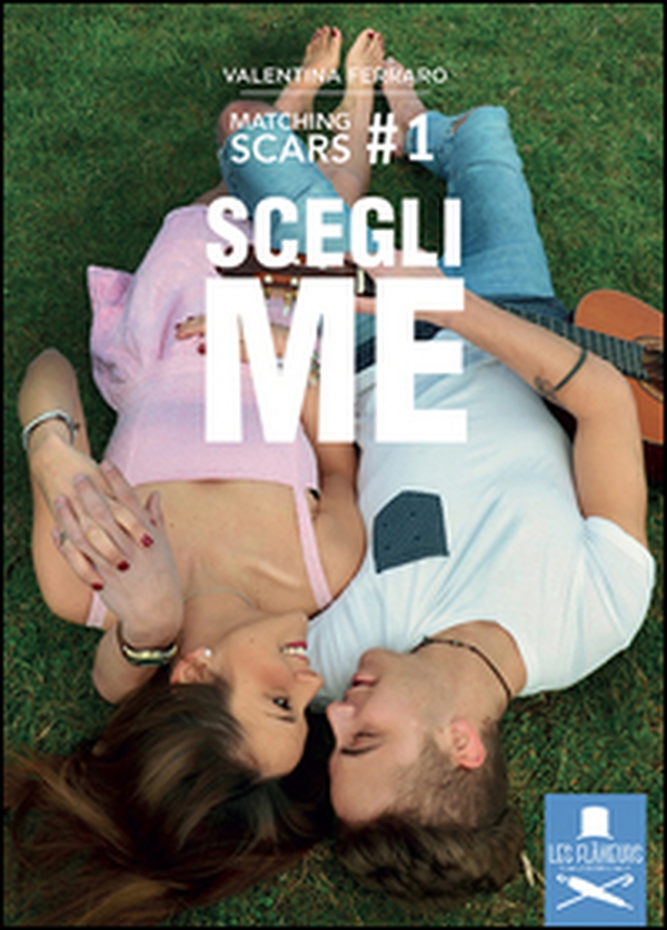 Scegli me. Matching Scars - Vol. 1 - Librerie.coop Scegli me. Matching Scars - Vol. 1 - Librerie.coop