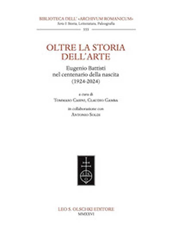 Oltre la storia dell'arte. Eugenio Battisti nel centenario della nascita (1924-2024). - Librerie.coop