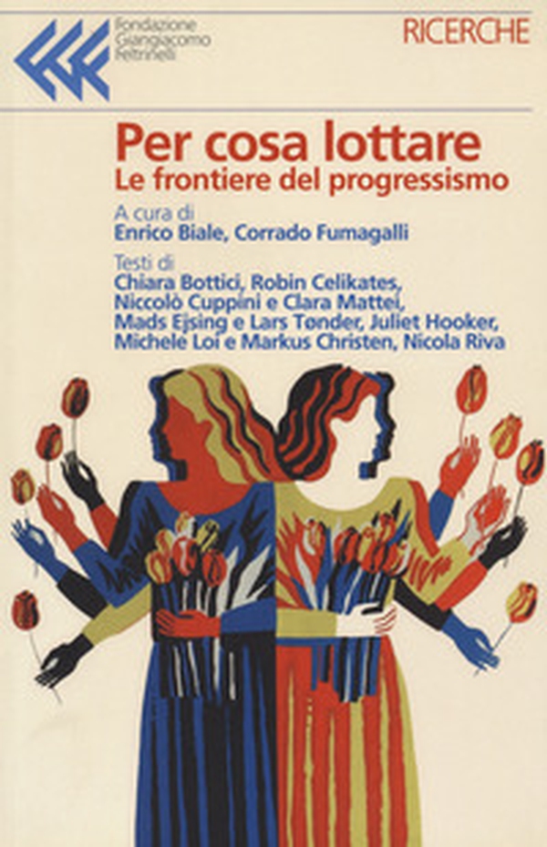 Per cosa lottare. Le frontiere del progressismo - Librerie.coop Per cosa lottare. Le frontiere del progressismo - Librerie.coop