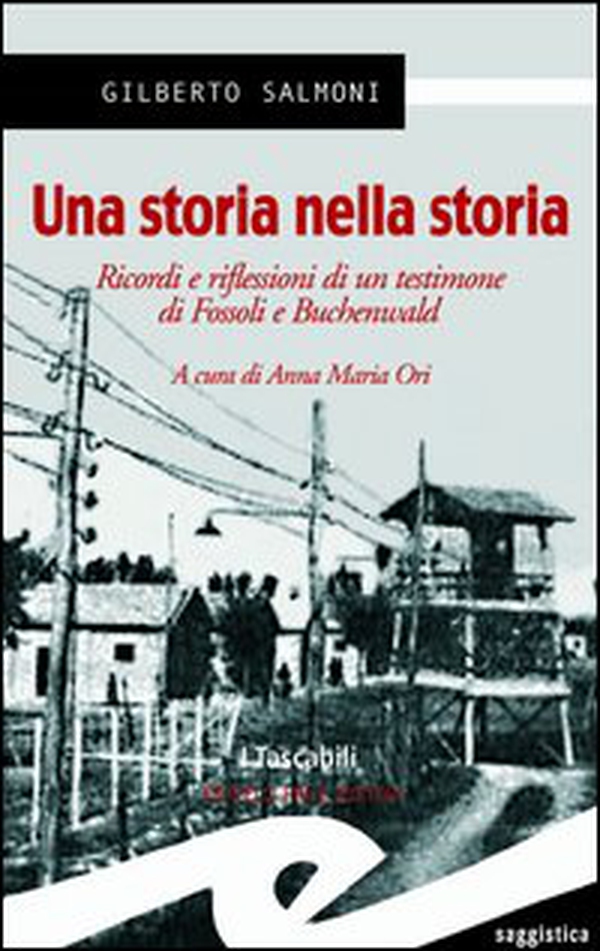 Una storia nella storia. Ricordi e riflessioni di un testimone di Fossoli e Buchenwald - Librerie.coop Una storia nella storia. Ricordi e riflessioni di un testimone di Fossoli e Buchenwald - Librerie.coop
