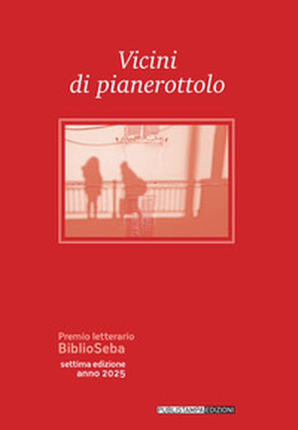 Vicini di pianerottolo. Premio letterario Biblioseba - Librerie.coop