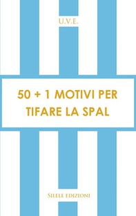 50+1 motivi per tifare la Spal - Librerie.coop