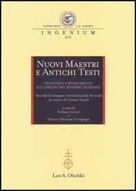 Nuovi maestri e antichi testi. Umanesimo e Rinascimento alle origini del pensiero moderno. Atti del Convegno internazionale di studi in onore di Cesare Vasoli (2010) - Librerie.coop Nuovi maestri e antichi testi. Umanesimo e Rinascimento alle origini del pensiero moderno. Atti del Convegno internazionale di studi in onore di Cesare Vasoli (2010) - Librerie.coop