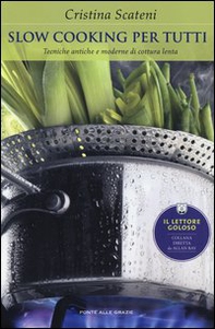 Slow cooking per tutti. Tecniche antiche e moderne di cottura lenta - Librerie.coop Slow cooking per tutti. Tecniche antiche e moderne di cottura lenta - Librerie.coop