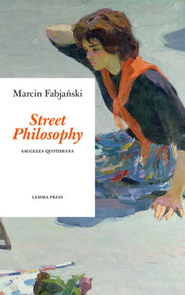 Street philosophy. Saggezza quotidiana - Librerie.coop Street philosophy. Saggezza quotidiana - Librerie.coop