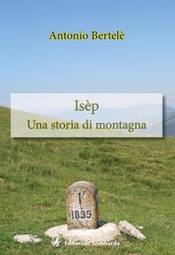 Isèp. Una storia di montagna - Librerie.coop