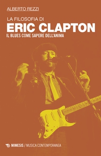 La filosofia di Eric Clapton - Librerie.coop La filosofia di Eric Clapton - Librerie.coop