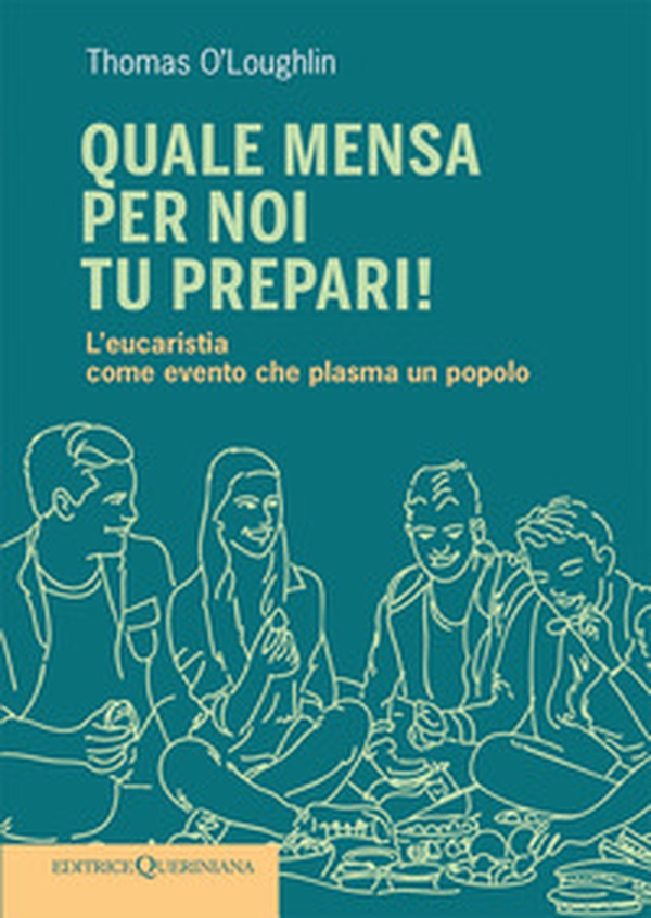 Quale mensa per noi tu prepari! L'eucaristia come evento che plasma un popolo - Librerie.coop Quale mensa per noi tu prepari! L'eucaristia come evento che plasma un popolo - Librerie.coop