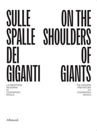 Sulle spalle dei giganti. La preistoria moderna di Costantino Nivola-On the shoulders of giants. The modern prehistory of Costantino Nivola - Librerie.coop