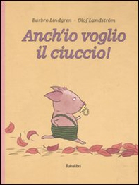 Anch'io voglio il ciuccio! - Librerie.coop