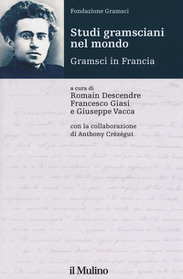 Studi gramsciani nel mondo. Gramsci in Francia - Librerie.coop Studi gramsciani nel mondo. Gramsci in Francia - Librerie.coop