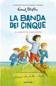 La banda dei cinque - 3. La grotta nascosta - Librerie.coop
