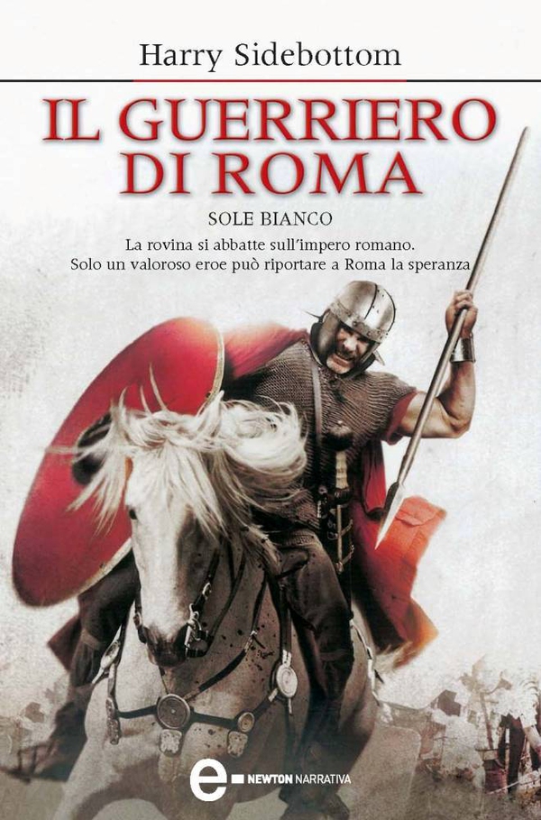 Il guerriero di Roma. Sole bianco - Librerie.coop Il guerriero di Roma. Sole bianco - Librerie.coop