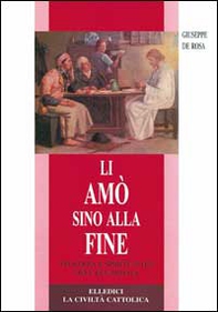 Li amò sino alla fine. Teologia e spiritualità dell'eucaristia - Librerie.coop