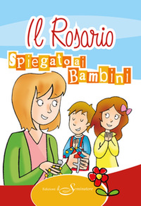 Il rosario spiegato ai bambini - Librerie.coop Il rosario spiegato ai bambini - Librerie.coop