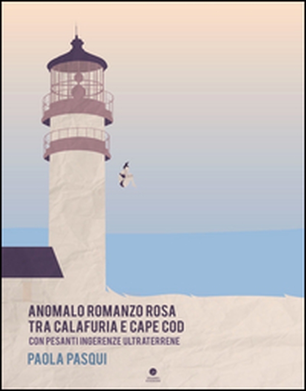 Anomalo romanzo rosa fra Calafuria e Cape Cod. Con pesanti ingerenze ultraterrene - Librerie.coop Anomalo romanzo rosa fra Calafuria e Cape Cod. Con pesanti ingerenze ultraterrene - Librerie.coop