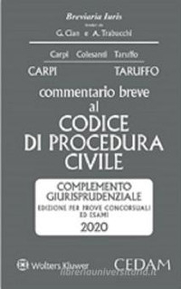 Commentario breve al codice di procedura civile. Complemento giurisprudenziale. Edizione per prove concorsuali ed esami 2020 - Librerie.coop Commentario breve al codice di procedura civile. Complemento giurisprudenziale. Edizione per prove concorsuali ed esami 2020 - Librerie.coop