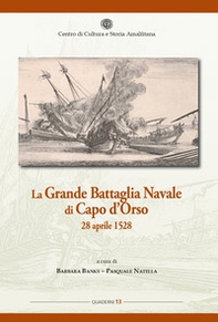 La grande battaglia navale di Capo d'Orso 28 aprile 1528 - Librerie.coop