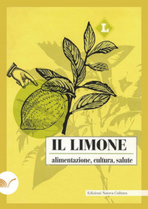 Il limone, alimentazione, cultura, salute - Librerie.coop Il limone, alimentazione, cultura, salute - Librerie.coop