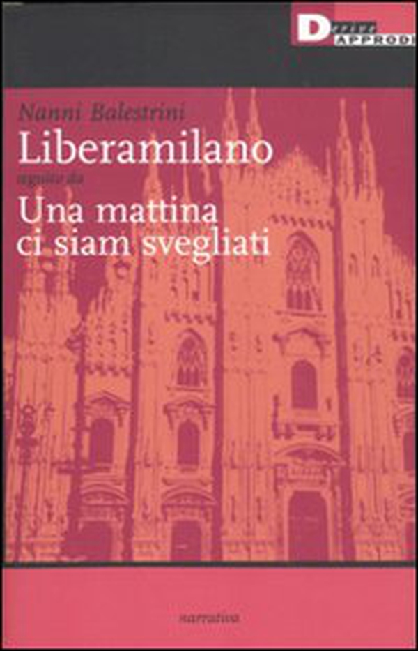 Liberamilano seguito da Una mattina ci siam svegliati - Librerie.coop Liberamilano seguito da Una mattina ci siam svegliati - Librerie.coop