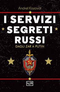 I servizi segreti russi. Dagli zar a Putin - Librerie.coop