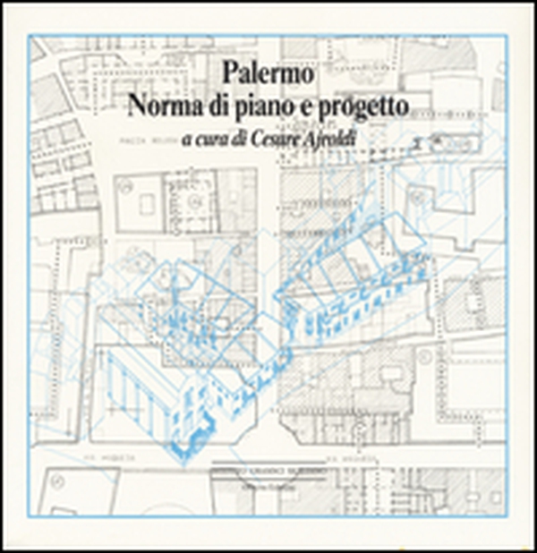 Palermo. Norma di piano e progetto - Librerie.coop Palermo. Norma di piano e progetto - Librerie.coop