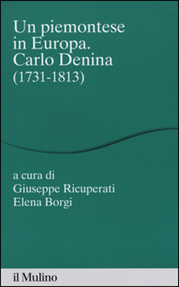Un piemontese in Europa. Carlo Denina (1731-1813) - Librerie.coop