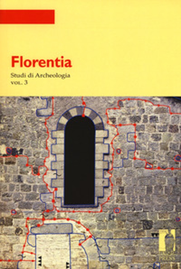 Florentia. Studi di archeologia - Vol. 3 - Librerie.coop Florentia. Studi di archeologia - Vol. 3 - Librerie.coop
