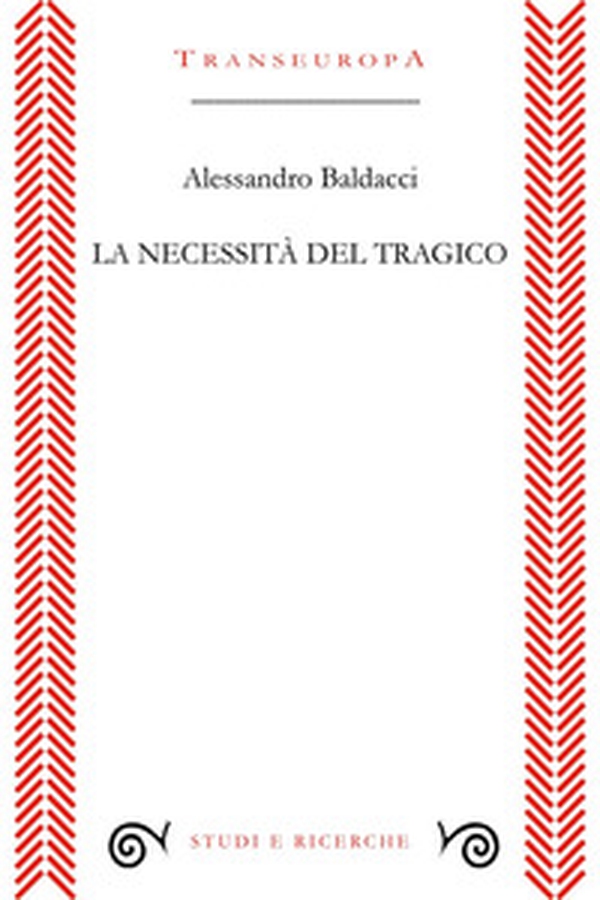 La necessità del tragico - Librerie.coop La necessità del tragico - Librerie.coop