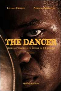 The dancer. Storia d'amore e di pugni in 12 round - Librerie.coop