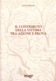 Il contributo della vittima tra azione e prova - Librerie.coop