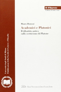 Academici e platonici. Il dibattito antico sullo scetticismo di Platone - Librerie.coop Academici e platonici. Il dibattito antico sullo scetticismo di Platone - Librerie.coop